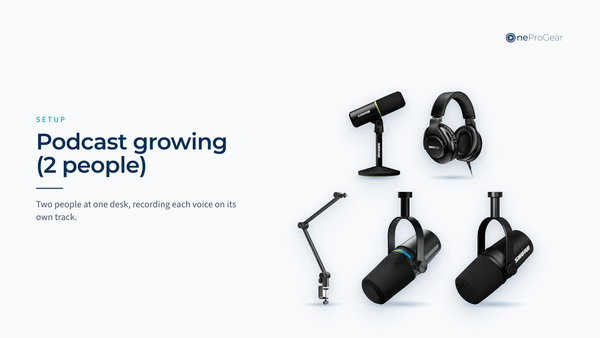 Podcast growing (2 people, XLR) — OneProGear